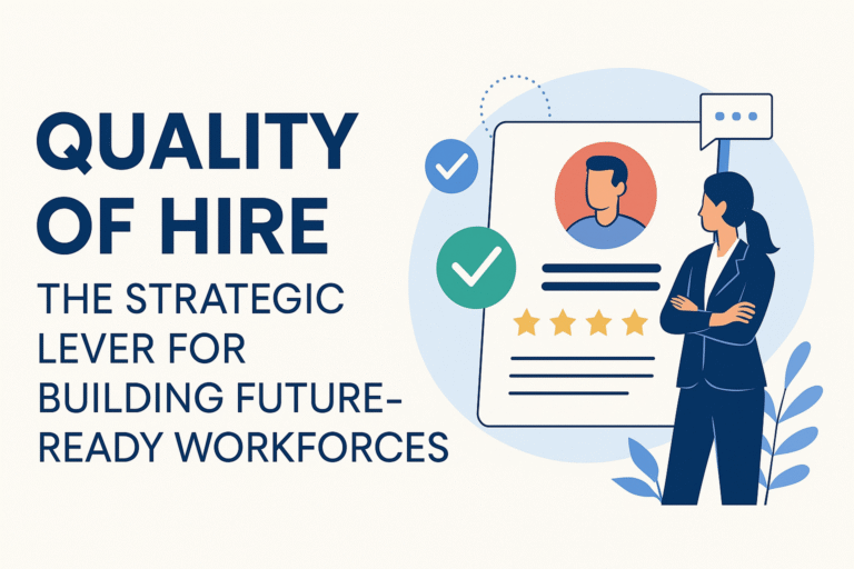 Quality of Hire The Strategic Lever for Building Future-Ready Workforces